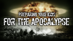 Preparing-Your-Kids-for-the-Apocalypse-1024x585